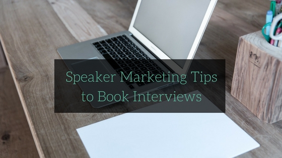 speaker-marketing-tips-to-book-interviews
