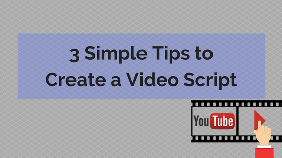 3-simple-tips-to-create-a-video-script